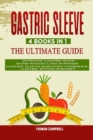 Gastric Sleeve : 4 Books in 1 - The Ultimate guide: Hypnotic Gastric Band + Rapid Weight Loss Hypnosis + Gastric Sleeve Bariatric cookbook + Gastric Bypass Surgery - Book