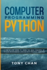 Computer Programming Python : A step-by-step guide to learn the basic concepts of Python Programming Language with practical exercises - Book