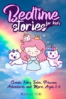 Bedtime Stories For Kids : Classic Fairy Tales, Princess Adventures and More. Ages 2-6 - Book