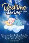 Bedtime Stories For Kids : Fables for kids. Animal Short Stories, Classic Fairy Tales, princess Adventures. Short Tales To Help Kids Fall Asleep Fast. Ages 2-6 - Book