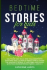 Bedtime Stories For Kids : Help Your Kids Relax And Fall Asleep With Soothing And Calming 5-Minute Fables. Enter The Fantastic World Of Unicorns And Fairies With Over 90 Meditation Stories Age 2-6 - Book