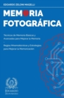 Memoria Fotografica : Tecnicas de Memoria Basicas y Avanzadas para Mejorar la Memoria - Reglas Mnemotecnicas y Estrategias para Mejorar la Memorizacion - Book