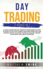 Day Trading Two Books in One : A Crash Course for Day Trading for Beginners on How to Invest in the Stock Market and Make Money with Day Trading Option. Including Technical Analysis, Trading Psycholog - Book