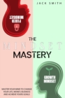 The Mindset Mastery : Master Your Mind to Change Your Life, Money, Business and Achieve yours goals - Book
