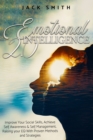 Emotional Intelligence 2.0 : Improve Your Social Skills, Achieve Self Awareness & Self Management, Raising your EQ With Proven Methods and Strategies - Book
