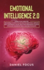 Emotional Intelligence 2.0 : A Practical Guide for Beginners to Boost EQ and Master Emotions. Improve Self Confidence, Social Skills and Persuasion to Build Stronger Leadership Skills and Relationship - Book