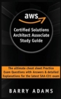 Aws Certified Solutions Architect Associate Study Guide : The ultimate cheat sheet practice exam questions with answers and detailed explanations for the latest SAA-C01 exam - Book