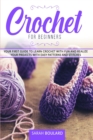 Crochet for Beginners : Your first guide to learn crochet with fun and realize your projects with easy patterns and stitches. - Book