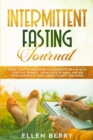 Intermittent Fasting Journal : Track your progress and achievements on a 90 days lifestyle journey, taking note of small and big improvements in your energy, clarity and mood - Book