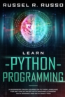 Learn Python Programming : A Beginners Crash Course on Python Language for Getting Started with Machine Learning, Data Science and Data Analytics - Book