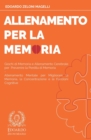 Allenamento per la Memoria : Giochi di Memoria e Allenamento Cerebrale per Prevenire la Perdita di Memoria - Allenamento Mentale per Migliorare la Memoria, la Concentrazione e le Funzioni Cognitive - Book