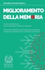 Miglioramento della Memoria : Il Libro sulla Memoria per Incrementare la Potenza Cerebrale - Cibo e Sane Abitudini per il Cervello per Aumentare la Memoria, Ricordare di Piu e Dimenticare di Meno - Book