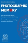 Photographic Memory : Basic and Advanced Memory Techniques to Improve Your Memory - Mnemonic Techniques and Strategies to Enhance Memorization - Book