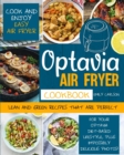 Optavia Air Fryer Cookbook : Cook and Enjoy Easy Air Fryer Lean and Green Recipes That Are Perfect for Your Optavia Diet-Based Lifestyle, PLUS Impossibly Delicious Photos! - Book