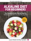 The Acid Alkaline Diet for Beginners : The Complete Guide Step By Step For Understand pH, Recipes And All Day Plan - Book