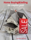 Home Buying and Selling : The Complete Guide And The Insider's Guide To Real Estate - Book