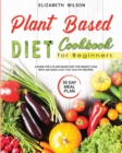 Plant based diet cookbook for beginners - Book