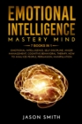 Emotional Intelligence Mastery Mind : 7 Books in 1: Improve your Life, your Relationships and Work Success. Differentiate yourself From Other People and Achieve your Goals Kindle Edition - Book