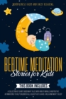 Bedtime Meditation Stories for Kids : 3 Books in 1: A Collection of Short Good Night Tales with Great Morals and Positive Affirmations to Help Children Fall Asleep Fast & Have a Relaxing Night's Sleep - Book