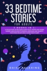 33 Bedtime Stories for Adults : 3 BOOKS in 1: A Collection of Relaxing Sleep Tales, Poems and Short Guided Meditations to Reduce Insomnia and Anxiety, for Stress Relief and a Good Night Sleep - Book