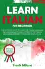Learn Italian for Beginners : A beginner's guide to the Italian language, how to learn Italian and over 1000 common phrases of Italian you can use in daily life - Book
