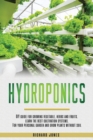 Hydroponics : DIY Guide for growing Vegetable, Herbs, and Fruits. Learn the Best Cultivation Systems. For your Personal Garden and Grow Plants without Soil - Book