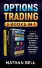 Options Trading (3 Books in 1) : Options Trading Crash Course + How To Build A Six-Figure Income + Stock Market Investing for Beginners - Book