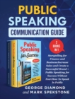 Public Speaking Communication Guide (2 Books in 1) : Storytelling for Finance and Business: Increase Sales and Create a Successful Brand + Public Speaking for Success Without Fear: How To Speak In Pub - Book