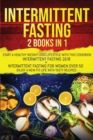 Intermittent Fasting : 2 Books in 1: Start a Healthy Weight Loss Lifestyle with This Cookbook: Intermittent Fasting 16/8+ Intermittent Fasting for Women over 50. Enjoy a New Fit Life with Tasty Recipe - Book