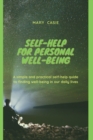 Self-Help for Personal Well-Being : A simple and practical self-help guide to finding well-being in our daily lives - Book