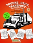 Trucks cars transport and construction vehicles coloring book for kids age 4 - 5 - 6 : activity books for preschooler and pregraphism skills - Book