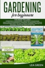 Gardening for Beginners : This Book Includes: Hydroponics for Beginners and Aquaponics for Beginners - Book