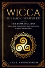 Wicca : The Magic Starter Kit This book includes: Wicca Altar, Wicca Candle Magic, Wicca Book of Spells, Wicca Supplies - Book