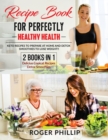 recipe book for perfectly healthy health 2 book in 1 - Book
