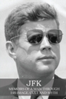 JFK : Memoirs of a Man Through His Image, Cult and Myth - Book