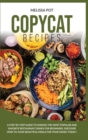 Copycat Recipes : A Step-by-Step Guide to Making the Most Popular and Favorite Restaurant Dishes for Beginners. Discover how to Cook Beautiful Meals for Your Family Today ! - Book