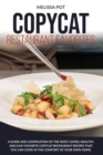 Copycat Restaurant Favorites : A Guide and Compilation of the Most-Loved, Healthy, and Easy Favorite Copycat Restaurant Recipes that you can Cook in the Comfort of Your Own Home. - Book