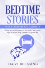 Bedtime Stories for Stressed-Out Adults : Fantasy stories and poems for stress relief and a good night of relaxed sleep. Lullabies for grown-ups - Book