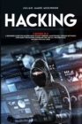 Hacking : 3 Books in 1: A Beginners Guide for Hackers (How to Hack Websites, Smartphones, Wireless Networks) + Linux Basic for Hackers (Command line and all the essentials) + Hacking with Kali Linux - Book