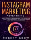 Instagram Marketing Advertising : Secrets on how to do personal branding in the right way and becoming a top influencer even if you have a small business (social media mastery beginners guide) - Book