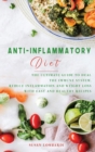 Anti-Inflammatory Diet : The Ultimate Guide To Heal The Immune System, Reduce Inflammation and Weight Loss with Easy and Healthy Recipes - Book