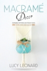 Macrame Decor : Incredible Patterns And Project Ideas - Book