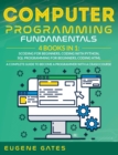 Computer Programming Fundamentals : Coding For Beginners, Coding With Python, SQL Programming For Beginners, Coding HTML. A Complete Guide To Become A Programmer With A Crash Course - Book