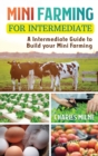 Mini Farming for Intermediate : A Intermediate Guide to Build your Mini Farming - Book