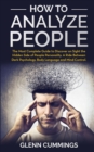 How to Analyze People : The Most Complete Guide to Discover on Sight the Hidden Side of People Personality. A Ride Between Dark Psychology, Body Language and Mind Control - Book