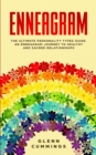 Enneagram : The Ultimate Personality Types Guide. An Enneagram Journey To Healthy And Sacred Relationships - Book