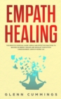 Empath Healing : The Empath's Survival Guide. Simple And Effective Practices To Become An Energy Healer And Develop Your Mystic Consciousness. (Empath Rising 2.0) - Book