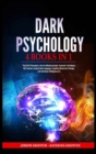 Dark Psychology : 4 BOOKS IN 1: The Art of Persuasion, How to influence people, Hypnosis Techniques, NLP secrets, Analyze Body language, Cognitive Behavioral Therapy, and Emotional Intelligence 2.0 - Book