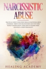 Narcissistic Abuse : Practical Guide to Recovery from an Emotional Abuse Syndrome, Thrive Your Relationship and Stop Toxic People's Manipulation. Learn How to Disarm Them and Build a Sharp Personality - Book