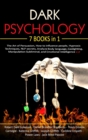 Dark Psychology : 7 Books in 1: The Art of Persuasion, How to influence people, Hypnosis Techniques, NLP secrets, Analyze Body language, Gaslighting, Manipulation Subliminal, and Emotional Intelligenc - Book